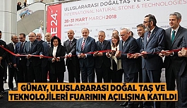 GÜNAY, ULUSLARARASI DOĞAL TAŞ VE TEKNOLOJİLERİ FUARININ AÇILIŞINA KATILDI