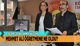 MEHMET ALİ ÖĞRETMENDEN 8 YILDIR HABER YOK