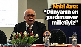 Nabi Avcı: Dünyanın en yardımsever milletiyiz