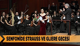 SENFONİDE STRAUSS VE GLIERE GECESİ