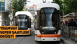 TRAMVAY SEFER SAATLERİ DEĞİŞTİ