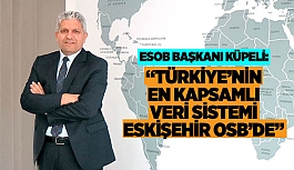 TÜRKİYE’NİN EN KAPSAMLI VERİ SİSTEMİ ESKİŞEHİR OSB’DE