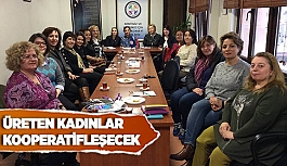 ÜRETEN KADINLAR KOOPERATİFLEŞECEK