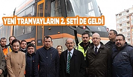 YENİ TRAMVAYLARIN 2. SETİ DE GELDİ