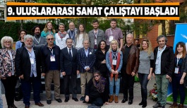 9. ULUSLARARASI SANAT ÇALIŞTAYI BAŞLADI