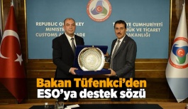 Bakan Tüfenkci’den ESO’ya destek sözü