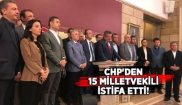 CHP’DEN İSTİFA EDEN 15 VEKİL, İYİ PARTİ'YE KATILIYOR