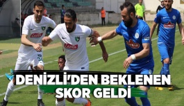 DENİZLİ'DEN BEKLENEN SKOR GELDİ