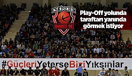 Eskişehir Basket Play-Off yolunda taraftarı yanında görmek istiyor