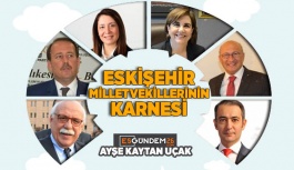 ESKİŞEHİR MİLLETVEKİLLERİNİN KARNESİ