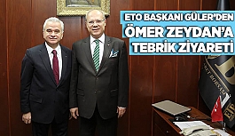 ETO BAŞKANI GÜLER’DEN ZEYDAN’A TEBRİK ZİYARETİ