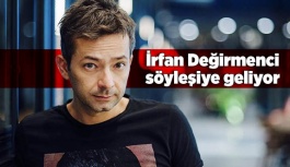 İrfan Değirmenci söyleşiye geliyor