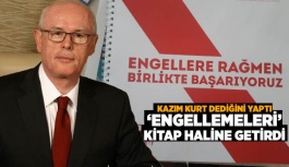 KAZIM KURT DEDİĞİNİ YAPTI: ‘ENGELLEMELERİ’ KİTAP HALİNE GETİRDİ