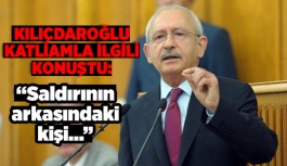 KILIÇDAROĞLU’NDAN KATLİAM AÇIKLAMASI