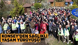 KONSEY’DEN SAĞLIKLI YAŞAM YÜRÜYÜŞÜ