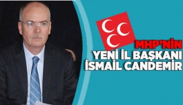 MHP’NİN YENİ İL BAŞKANI İSMAİL CANDEMİR OLDU