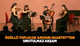 ÖDÜLLÜ TOPLULUK SAYGUN QUARTET’TEN UNUTULMAZ AKŞAM