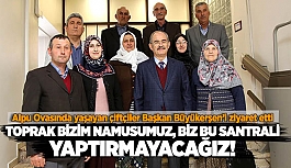 TOPRAK BİZİM NAMUSUMUZ. BİZ BU SANTRALİ YAPTIRMAYACAĞIZ!