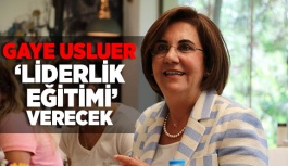 USLUER, ‘LİDERLİK EĞİTİMİ’ VERECEK