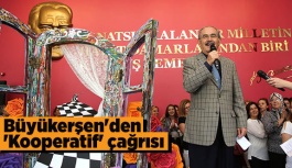 Büyükerşen'den 'Kooperatif' çağrısı