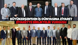 BÜYÜKERŞEN’DEN İŞ DÜNYASINA ZİYARET