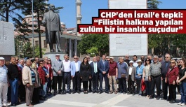 CHP'den İsrail'e tepki: Filistin halkına yapılan zulüm bir insanlık suçudur