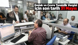 Emlak ve Çevre Temizlik Vergisi için son tarih 31 Mayıs