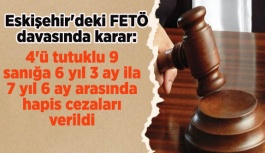 Eskişehir'deki FETÖ davasında karar...