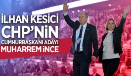 İlhan Kesici'den 'CHP'nin adayı Muharrem İnce olacak' iddiası