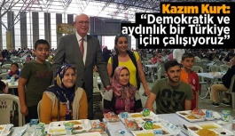 Kazım Kurt: Demokratik ve aydınlık bir Türkiye için çalışıyoruz