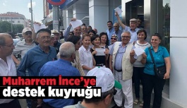 Muharrem İnce’ye destek kuyruğu