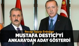 MUSTAFA DESTİCİ AK PARTİ'DEN ADAY OLDU