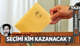 SEÇİMİ KİM KAZANACAK?