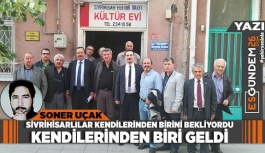 SİVRİHİSARLILAR KENDİLERİNDEN BİRİNİ BEKLİYORDU KENDİLERİNDEN BİRİ GELDİ