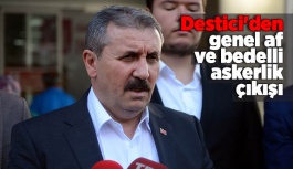 Destici'den genel af ve bedelli askerlik çıkışı