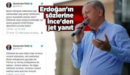 Erdoğan'ın sözlerine İnce'den jet yanıt