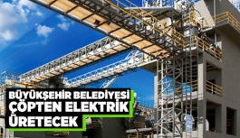 Eskişehir Büyükşehir Belediyesi çöpten elektirik üretecek