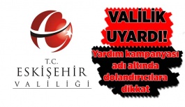 Eskişehir Valiliği'nden dolandırıcılara karşı uyarı