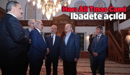 Hacı Ali Tınas Cami ibadete açıldı