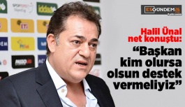 Ünal: Başkan kim olursa olsun destek vermeliyiz