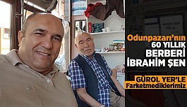 60 YIL MESLEK HAYATI OLAN BERBER İBRAHİM ŞEN..