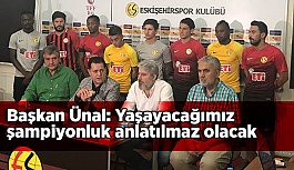 Başkan Ünal: Yaşayacağımız şampiyonluk anlatılmaz olacak