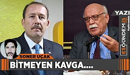 BİTMEYEN KAVGA…