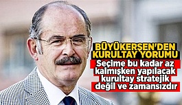 Büyükerşen'den kurultay yorumu