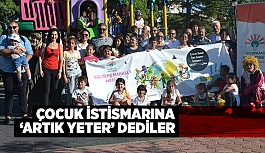 Çocuk istismarına “artık yeter” dediler