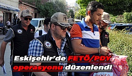 Eskişehir'de FETÖ/PDY operasyonu düzenlendi