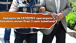 Eskişehir'de FETÖ/PDY operasyonu