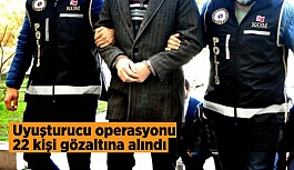 Eskişehir’de uyuşturucu operasyonu: 22 kişi gözaltına alındı
