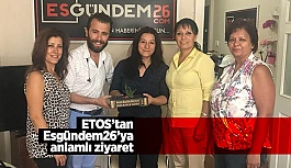 ETOS’tan Esgündem26’ya anlamlı ziyaret