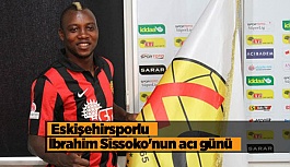 İbrahim Sissoko'nun acı günü